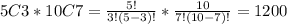 5C3*10C7=\frac{5!}{3!(5-3)!}*\frac{10}{7!(10-7)!}=1200