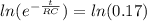 ln(e^{-\frac{t}{RC} }) = ln(0.17)