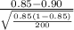 \frac{0.85-0.90}{\sqrt{\frac{0.85(1-0.85)}{200} } }
