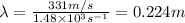 \lambda=\frac{331m/s}{1.48\times 10^3s^{-1}}=0.224m