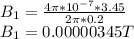B_{1} = \frac{4\pi* 10^{-7}  *3.45 }{2\pi *0.2}\\B_{1} =0.00000345 T