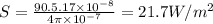 S=\frac{90.5\time 30.17\times 10^{-8}}{4\pi\times 10^{-7}}=21.7W/m^2