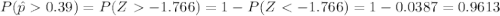 P(\hat p 0.39) =P(Z-1.766) =1-P(Z