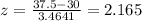 z= \frac{37.5 -30}{3.4641}=2.165