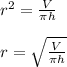 r^2=\frac{V}{\pi h}\\\\r = \sqrt{\frac{V}{\pi h}}