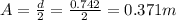 A=\frac{d}{2}=\frac{0.742}{2}=0.371 m