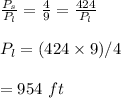 \frac{P_s}{P_l}=\frac{4}{9}=\frac{424}{P_l}\\\\P_l=(424\times 9)/4\\\\=954\ ft