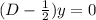(D - \frac{1}{2})y =0