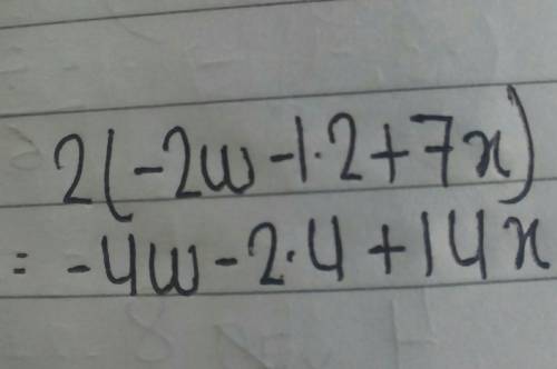 2 ( -2w - 1.2 + 7x) =