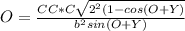 O=\frac{CC*C\sqrt{2^{2}(1-cos(O+Y) } }{b^{2}sin(O+Y) }
