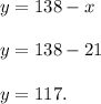 y=138-x\\\\y=138-21\\\\y=117.