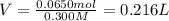 V=\frac{0.0650 mol}{0.300 M}=0.216 L