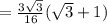 =\frac{3\sqrt{3}}{16}(\sqrt{3}+1)