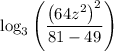 \log_3\left(\dfrac{\left(64z^2\right)^2}{81-49}\right)