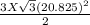 \frac{3X\sqrt{3} (20.825)^2}{2}