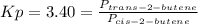 Kp = 3.40 = \frac{P_{trans-2-butene}}{P_{cis-2-butene}}