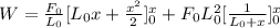 W=\frac{F_0}{L_0}[L_0x+\frac{x^2}{2}]^{x}_{0}+F_0L^2_0[\frac{1}{L_0+x}]^{x}_{0}