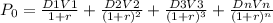 P_{0} = \frac{D1V1}{1 + r}  +\frac{D2V2}{(1+r)^{2} } +\frac{D3V3}{(1+r)^{3} } + \frac{DnVn}{(1+r)^{n} }