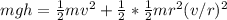 m g h = \frac{1}{2}  m v^2 + \frac{1}{2}  * \frac{1}{2}  m r^2 (v/r)^2