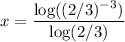 x = \dfrac{\log( (2/3)^{-3})}{\log(2/3)}}