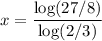 x = \dfrac{\log(27/8)}{\log(2/3)}}