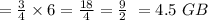 =\frac{3}{4} \times6=\frac{18}{4} =\frac{9}{2} \ =4.5\ GB