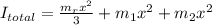 I_{total} = \frac{m_rx^2}{3} + m_1x^2+m_2x^2