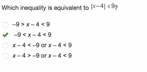 Which inequality is equivalent to |x-4|<9