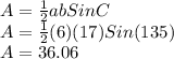 A=\frac{1}{2}abSinC\\A=\frac{1}{2}(6)(17)Sin(135)\\A=36.06