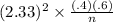 (2.33)^2\times\frac{(.4)(.6)}{n}