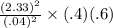 \frac{(2.33)^2}{(.04)^2}\times{(.4)(.6)}