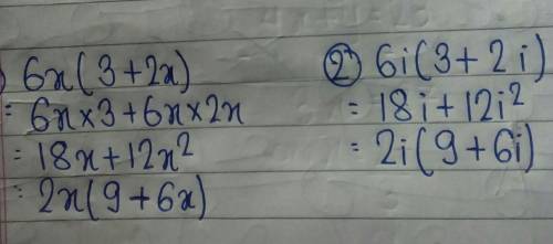 What is 6x(3+2x) and also what is 6i(3+2i)?