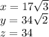 x = 17 \sqrt{3}  \\ y = 34  \sqrt{2} \\ z = 34