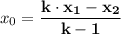 x_0 = \mathbf{\dfrac{k \cdot x_1- x_2}{k - 1}}