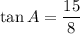 \tan A = \dfrac{15}{8}