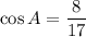 \cos A = \dfrac{8}{17}