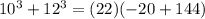 10^3+12^3=(22)(-20+144)
