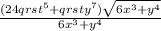 \frac{(24qrst^{5}+qrsty^{7})\sqrt{6x^{3}+y^{4}  }   }{6x^{3}+y^{4}}