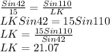 \frac{Sin42}{15}=\frac{Sin110}{LK}\\LKSin42=15Sin110\\LK=\frac{15Sin110}{Sin42}\\LK=21.07