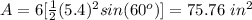 A=6[\frac{1}{2} (5.4)^2sin(60^o)]=75.76\ in^2
