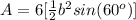 A=6[\frac{1}{2} b^2sin(60^o)]