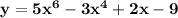 \bold{y=5x^6-3x^4+2x-9 }