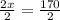 \frac{2x}{2}=\frac{170}{2}