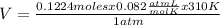 V=\frac{0.1224 molesx 0.082\frac{atmL}{molK}x310 K}{1 atm}