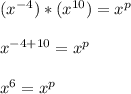 (x^{-4})*(x^{10})=x^{p}\\\\x^{-4+10}=x^{p}\\\\x^{6}=x^{p}\\