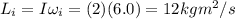 L_i = I\omega_i = (2)(6.0)=12 kg m^2/s
