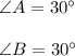 \angle A=30^{\circ} \\ \\ \angle B=30^{\circ}