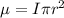 \mu = I\pi r^2