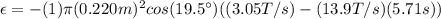 \epsilon = -(1) \pi (0.220m)^2 cos(19.5\°)(  (3.05T/s)-(13.9T/s)(5.71s))
