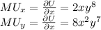 MU_x =\frac{\partial U}{\partial x}  = 2xy^8\\MU_y = \frac{\partial U}{\partial x} = 8x^2y^7\\